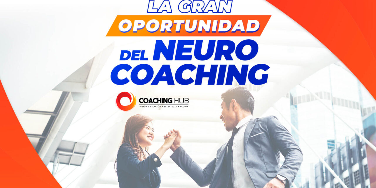 La gran oportunidad del Neuro Coaching