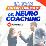 La gran oportunidad del Neuro Coaching