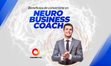 Beneficios de convertirte en Neuro Business Coach